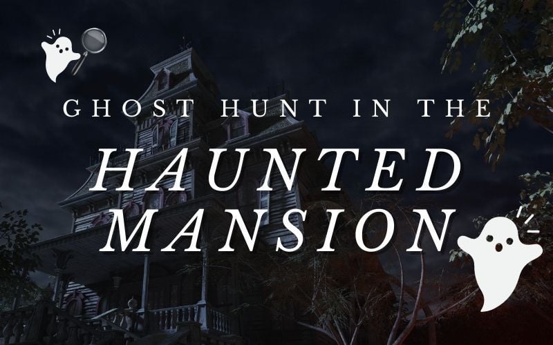 Ghost Hunt in a Haunted Mansion banner
