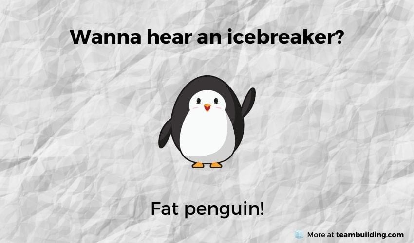 Icebreaker joke example #2